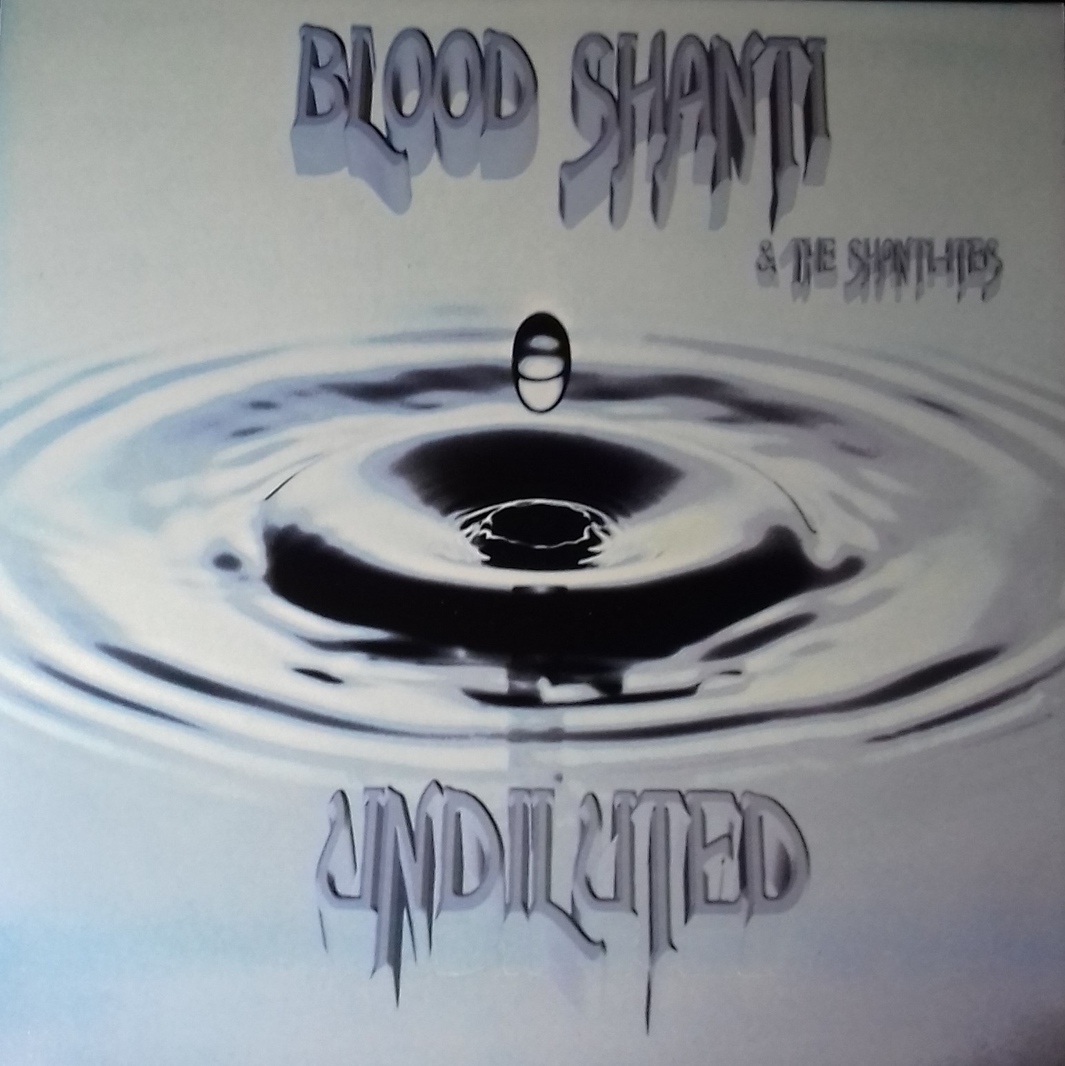 LP BLOOD SHANTI & THE SHANTITES - UNDILUTED