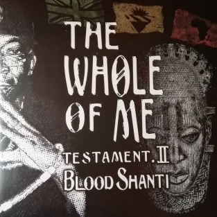 LP BLOOD SHANTI - THE WHOLE OF ME - TESTAMENT 2